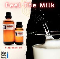 หัวน้ำหอม กลิ่น Feel the milk Fragrance oil สำหรับเทียนเเละเครื่องหอม 30ml/100ml-