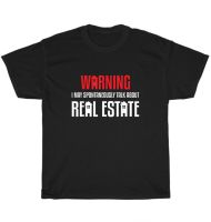 Warning Spontaneously Talk About Real Estate Realtor Cotton T Shirt Men Casual Short Sleeve Loose Tshirt Dropshipping