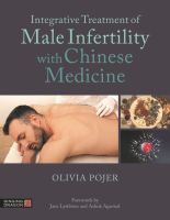 หนังสืออังกฤษใหม่ Integrative Treatment of Male Infertility with Chinese Medicine [Paperback]