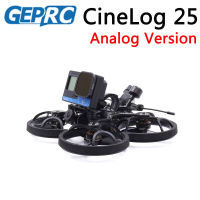 GEPRC CineLog 25 4S 2.5 "CineWhoop อนาล็อกโดรนบังคับวิทยุสำหรับแข่งขัน FPV 5.8G 600MW VTX Runcam กล้อง Nano2-ไม่มีตัวรับสัญญาณ