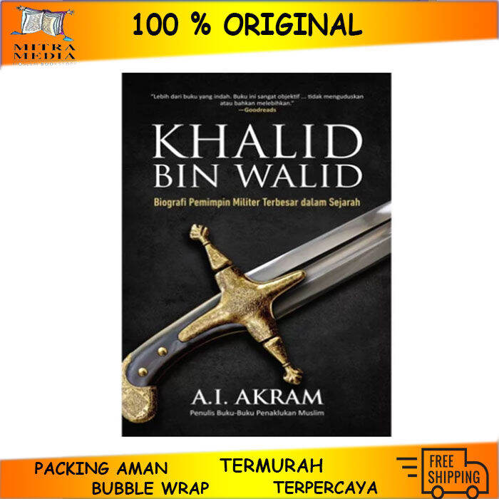 KHALID BIN WALID (BIOGRAFI PEMIMPIN MILITER TERBESAR DALAM SEJARAH) AL ...