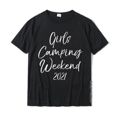 Girls Camping Weekend 2021 Cute Matching Vacation Cotton Mens T Shirt Casual T Shirt Faddish Design
