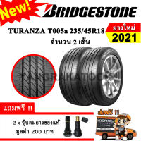 ยางรถยนต์ ขอบ18 BRIDGESTONE 235/45R18 รุ่น TURANZA T005a (2 เส้น) ยางใหม่ปี 2021