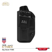 ซองพกใน Kydex BBF Make Sig Sauer P365 วัสดุแผ่น Kydex นำเข้าจาก USA หนา 2.04 mm.