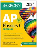 (C221) 9781506287959 AP PHYSICS C PREMIUM, 2024: 4 PRACTICE TESTS + COMPREHENSIVE REVIEW + ONLINE PRACTICE ผู้แต่ง : ROBERT A. PELCOVITS et al.