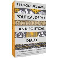 Political order and political decay Francis Fukuyama