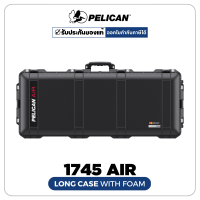 Pelican 1745 Air Long Case With Foam-Black (ประกันศูนย์ไทย)