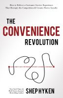 หนังสืออังกฤษ The Convenience Revolution : How to Deliver a Customer Service Experience That Disrupts the Competiti [Hardcover]