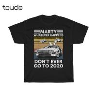 Marty Whatever Happens Dont Ever Go to 2020 Tee Back The Future Mcfly Dolorean XS-4XL-5XL-6XL