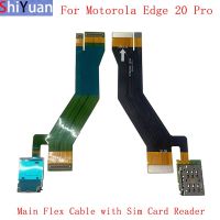 เมนบอร์ดเมนบอร์ด Flex Cable สําหรับ Motorola Moto Edge 20 Pro Main Flex Cable พร้อมชิ้นส่วนอะไหล่เครื่องอ่านซิมการ์ด