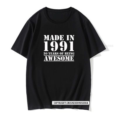 Funny 30th Birthday T Shirt Made In 1991 Tees Cusual 30 Years Of Being Awesome T Shirts Men Geek Tops T Shirt For Men Slim Fit XS-6XL