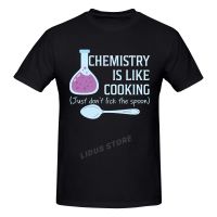 2022 Fashion Leisure Geek Chemistry Is Like Cooking Funny T-Shirt Harajuku Streetwear 100% Cotton Graphics Tshirt S Tee Top