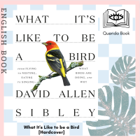 [Querida] หนังสือภาษาอังกฤษ What Its Like to be a Bird From Flying to Nesting [Hardcover] by David Allen Sibley