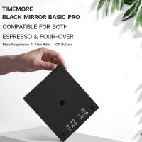 ประกัน 1ปี ใหม่ล่าสุด TIMEMORE  BLACK MIRROR BASIC PRO เครื่องชั่งกาแฟ เครื่องชั่งเมล็ดกาแฟ