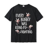 Every Bunny Was Kung Fu Fighting Funny Bunny Rabbit T-Shirt Printed On Adult Top T-Shirts Dominant Cotton Tops Tees Normal