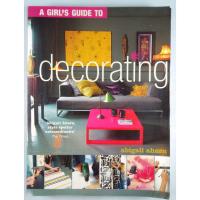 หนังสือแต่งบ้าน ไอเดียแต่งบ้าน ตกแต่งภายใน “A girl’s guide to decorating” Abigail Ahern (หนังสือภาษาอังกฤษมือสอง)