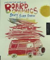 หนังสือ ออกแบบ สเก็ต เซิฟ ภาษาอังกฤษ INSIDE THE WORLD OF BOARD GRAPHICS SKATE SURF SNOW 224Page