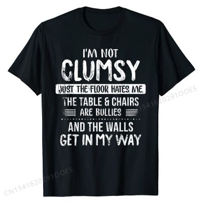 Im Not Clumsy Funny People saying Sarcastic Gifts T-Shirt New Design Casual T Shirt Cotton Tops Shirt for Men Funny