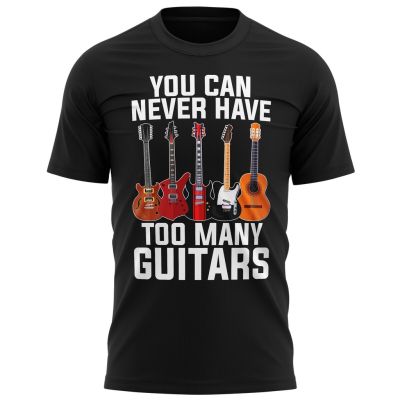 Present Xmas You Can Never Have Too Many Guitars Mens Cool T shirt Funny Guitar Musician Gift Idea Mens  IN72