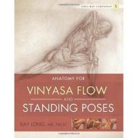 Thank you for choosing ! Anatomy for Vinyasa Flow and Standing Poses [Paperback]