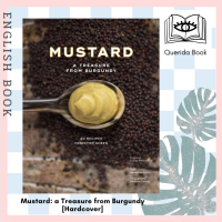 [Querida] หนังสือภาษาอังกฤษ Mustard: a Treasure from Burgundy [Hardcover] by Benedicte Bortoli มัสตาร์ด