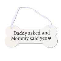 Wooden Pet Ornament Dog Bone Ornament Wooden Crafts Daddy Asked and Mommy Said Yes Engagement Photo Prop Wedding Decoration