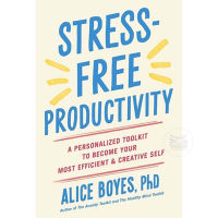 STRESS-FREE PRODUCTIVITY: A PERSONALIZED TOOLKIT TO BECOME YOUR MOST EFFICIENT