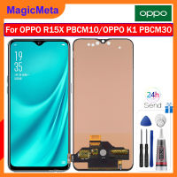 MagicMeta จอ OLED จอ LCD สำหรับ OPPO R15X/K1สัมผัสหน้าจอ LCD หน้าจอดิจิตอลแทนการประกอบสำหรับ R15X OPPO PBCM10 K1 PBCM30จอแสดงผล TFT OLED