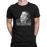 Creative You Dont Say T-Shirts Men Crew Neck T Shirts Nicolas Cage Short Sleeve Tees Birthday Gift Tops 4XL 5XL 6XL