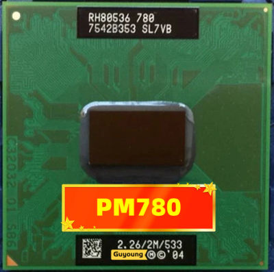 PM780 CPU โน๊ตบุ๊ค Pentium M Processor 780แคช2M,2.26 GHz, 533 MHz PM 780 CPU PPGA478สนับสนุนชิปเซ็ต915