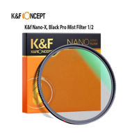 K&amp;f Nano-X, Black Pro Mist Filter 1/2 ultra-clear waterproof, scratch-resistant and anti-reflection