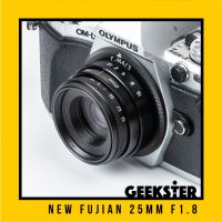 NEW Fujian 25 mm f1.8 ✨สำหรับกล้อง OLYMPUS AND PANASONIC LUMIX Mirrorless ( เลนส์หลังละลาย ) ( โบเก้หมุนวน ) ( เลนส์มือหมุน ) ( เลนส์ หน้าชัดหลังเบลอ ) ( กล้อง โอลิมปัส ) ( กล้อง พานาโซนิค ) ( เมาท์ M43 ) ( m43 Mount ) ( 25mm 1.8 ) ( Geekster )