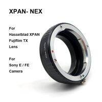 XPAN-NEX สำหรับเลนส์ XPAN-Sony E ตัวแปลงเลนส์ XPAN-E สำหรับ Hasselblad Xpan. Fujiflim TX เลนส์กล้องถ่ายรูปกล้อง Sony E / FE