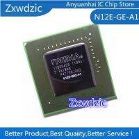 1pcs 100% New N12E-GE-A1  BGA Chipset WATTY Electronics