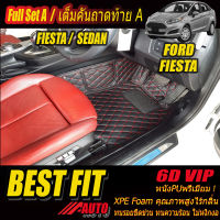 Ford Fiesta 2010-รุ่นปัจจุบัน Sedan Full Option A (เต็มคันรวมถาดท้ายแบบ A ) พรมรถยนต์ Fiesta 2010 2011 2012 2013 2014 2015 2016 2017 2018 2019 2020 2021 พรม6D VIP Bestfit Auto