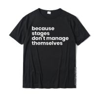 Funny Stage Manager Cool Unique Gift Shirt T-Shirt T Shirts Custom Graphic Men Tops Tees Custom Cotton