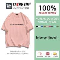 TrendSir ?มาใหม่ ลายเยอะ ผ้าดีมาก? เสื้อโอเวอร์ไซส์ มีของพร้อมส่ง เสื้อยืดแขนสั้นพิมพ์ลายตัวหนังสือ มี7สี M-3XL