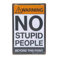 ป้ายสังกะสีวินเทจ Warning : No Stupid People Beyond This Point (ปั๊มนูน), ขนาด 20x30 ซม.