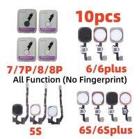 10Pcs Original 5Gen ปุ่ม Home Flex Cable สำหรับ 7 8 Plus 5S 6 6S 5nd เมนู Universal Return ALL Fuction ไม่มีลายนิ้วมือ