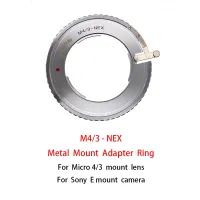 M4แหวนตัวแปลงเลนส์3 Nex สำหรับ M4/3 4/3ติดเลนส์เพื่อกล้องติดตั้ง A7 A6000ซีรีส์ฯลฯอุปกรณ์เสริมสำหรับถ่ายภาพ