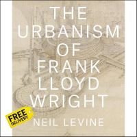 In order to live a creative life. ! The Urbanism of Frank Lloyd Wright