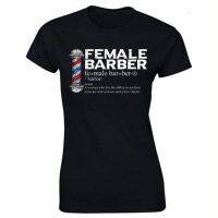 Funny Female Barber Gift Hairstylist Hairdresser T Shirts Graphic Cotton Streetwear Short Sleeve Birthday Summer T-shirt Women