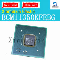 1ชิ้นล็อต BCM11350KFEBG BCM11350 kfebg BGA IC ชิปใหม่เดิม