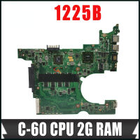 เมนบอร์ด1225B สำหรับ ASUS เมนบอร์ดแล็ปท็อป1225B Eepc เมนบอร์ด C-60 CPU แรม2G Onboard 100% ทดสอบการทำงานโน้ตบุ๊คเมนบอร์ด