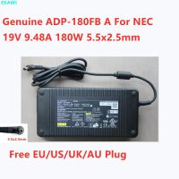 ADP-180FB ของแท้19V 9.48A 180W 5.5X2.5มม. อะแดปเตอร์ AC ADP84สำหรับเครื่องชาร์จแหล่งจ่ายไฟแล็ปท็อป NEC