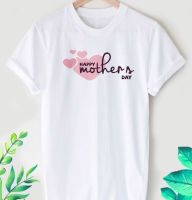 เสื้อวันแม่ Mother Day ใส่สบาย  สีสันสดใส ไม่ยืด ไม่ย้วย