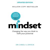 MINDSET: CHANGING THE WAY YOU THINK TO FULFIL YOUR POTENTIAL