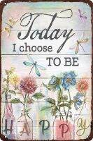 Today I Choose to Be Happy Sign Flower and Dragonfly Garden Vintage Metal Tin Sign Office Decor for Women