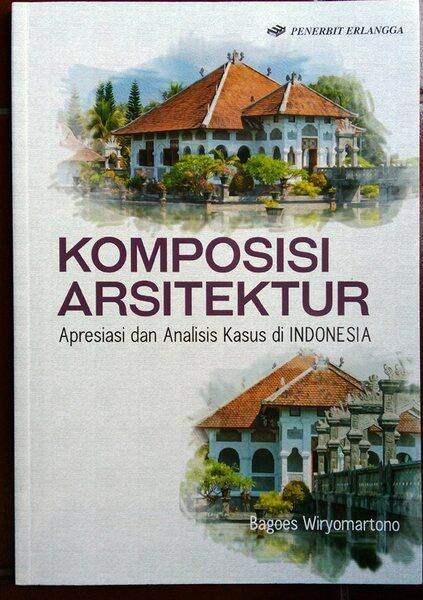 Komposisi Arsitektur Apresiasi Dan Analisis Kasus Di Indonesia - Bagoes ...