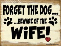 Forget The Dog Beware of The Wife! Poster Funny Art Decor Vintage Aluminum Retro Metal Tin Sign Painting Decorative Signs